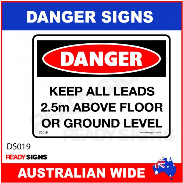 DANGER SIGN - DS-019 - KEEP ALL LEADS 2.5 ABOVE FLOOR OR GROUND LEVEL